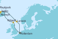 Rotterdam (Holanda), Kirkwall (Escocia), Akureyri (Islandia), Akureyri (Islandia), Ísafjörður (Islandia), Reykjavik (Islandia), Lerwick (Escocia), Rotterdam (Holanda)